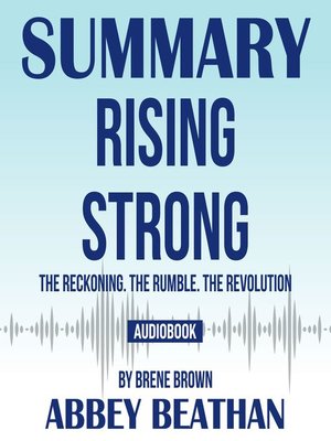 cover image of Summary of Rising Strong: The Reckoning. The Rumble. The Revolution by Brene Brown